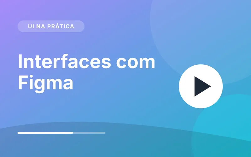 Design de Interfaces com Figma